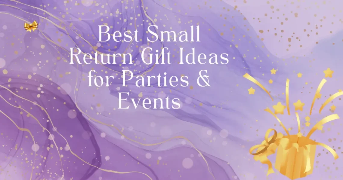Best Small Return Gift Ideas for Parties & Events