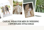 Casual Wear for Men in Wedding Effortless Style Ideas