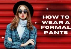 how to wear a formal pants