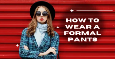 how to wear a formal pants