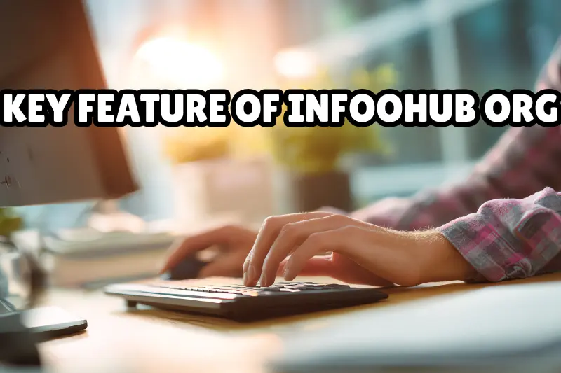 key feature of infoohub org